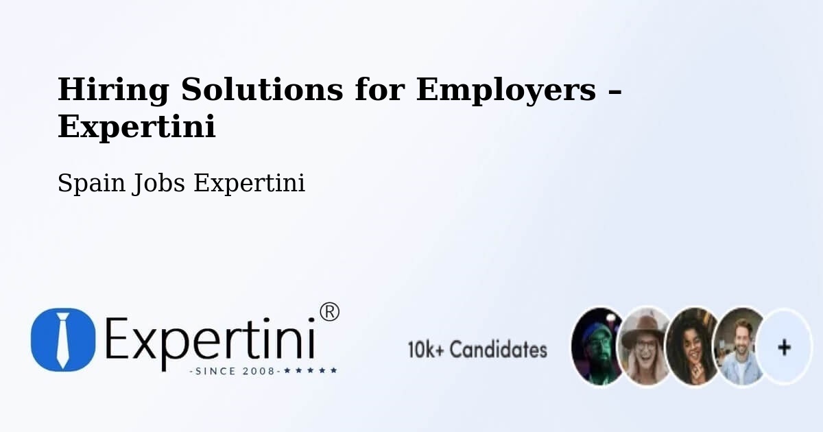 Hiring Solutions for Employers in Oria - Oria, Spain Jobs Expertini