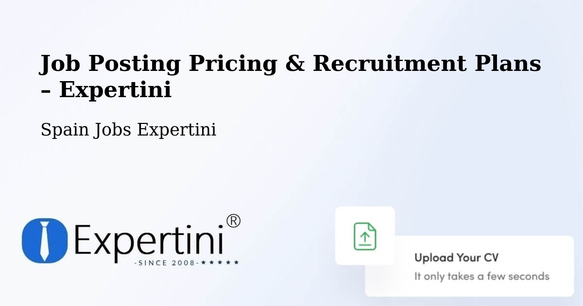 Job Posting Pricing & Recruitment Plans – Oria - Oria, Spain Jobs Expertini